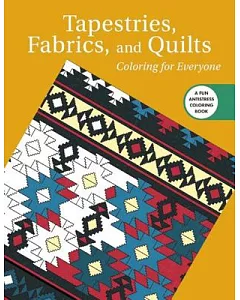 Tapestries, Fabrics, and Quilts: Coloring for Everyone
