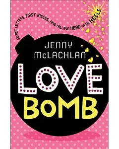 Love Bomb: Secret Letters, First Kisses, and Falling Head over Heels
