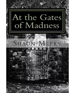 At the Gates of Madness: A Collection
