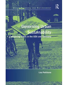 Governing Urban Sustainability: Comparing Cities in the USA and Germany