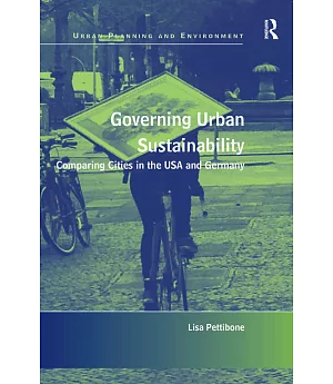 Governing Urban Sustainability: Comparing Cities in the USA and Germany