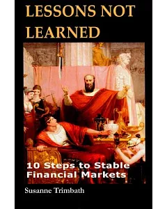 Lessons Not Learned: 10 Steps to Stable Financial Markets