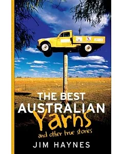 The Best Australian Yarns: And Other True Stories