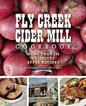 The Fly Creek Cider Mill Cookbook: More Than 100 Delicious Apple Recipes