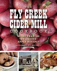 The Fly Creek Cider Mill Cookbook: More Than 100 Delicious Apple Recipes