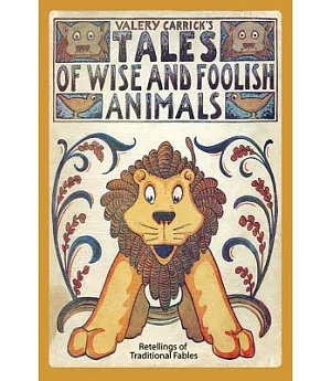 Valery Carrick’s Tales of Wise and Foolish Animals: Retellings of Traditional Fables