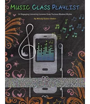 Music Class Playlist: 36 Engaging Listening Lessons from Various Musical Styles