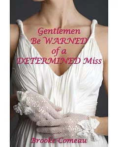 Gentlemen Be Warned of a Determined Miss