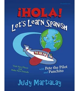 HOLA! Let’s Learn Spanish: Visit New Places and Make New Friends!