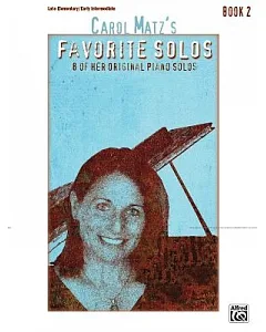 carol Matz’s Favorite Solos: 8 of Her Original Piano Solos