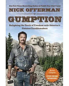 Gumption: Relighting the Torch of Freedom With America’s Gutsiest Troublemakers
