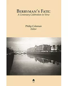 Berryman’s Fate: A Centenary Celebration in Verse
