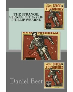 The Strange, Strange Story of Phillip Wearne