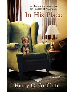 In His Place: A Modern-day Challenge in the Tradition of Charles Sheldon’s Classic in His Steps