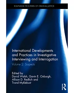 International Developments and Practices in Investigative Interviewing and Interrogation: Suspects