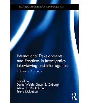 International Developments and Practices in Investigative Interviewing and Interrogation: Suspects