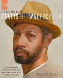 Lessons in Realistic Watercolor: A Contemporary Approach to Painting People and Places in the Classical Tradition