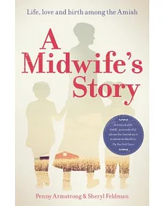 A Midwife’s Story: Life, Love and Birth Among the Amish