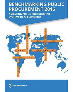 Benchmarking Public Procurement 2016: Assessing Public Procurement Systems in 77 Economies