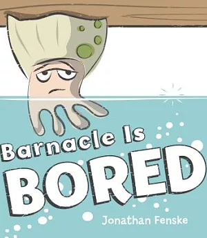 Barnacle Is Bored