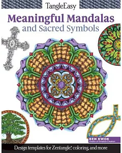 TangleEasy Meaningful Mandalas and Sacred Symbols: Design templates for Zentangle, coloring, and more