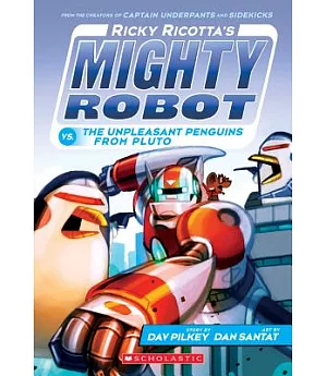 Ricky Ricotta’s Mighty Robot Vs. the Unpleasant Penguins from Pluto