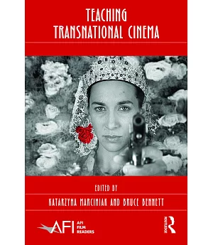 Teaching Transnational Cinema: Politics and Pedagogy