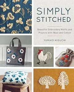 Simply Stitched: Beautiful Embroidery Motifs and Projects With Wool and Cotton