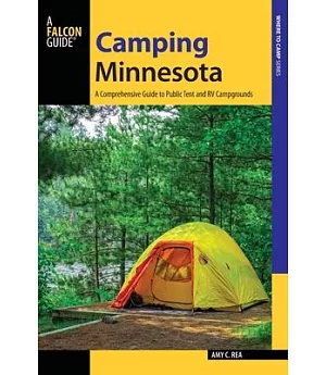 Falcon Guide Camping Minnesota: A Comprehensive Guide to Public Tent and RV Campgrounds