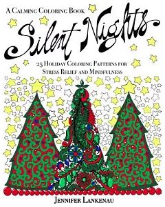 Silent Nights: 25 Holiday Coloring Patterns for Stress Relief and Mindfulness