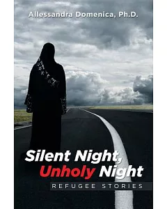 Silent Night, Unholy Night: Refugee Stories