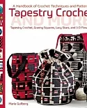 Tapestry Crochet and More: A Handbook of Crochet Techniques and Patterns: Tapestry Crochet, Granny Squares, Lacy Stars, and 3D P