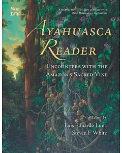 Ayahuasca Reader: Encounters With the Amazon’s Sacred Vine