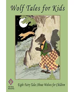 Wolf Tales for Kids: Eight Fairy Tales About Wolves for Children