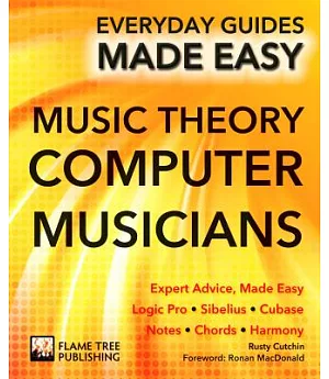 Music Theory for Computer Musicians: Expert Advice, Made Easy