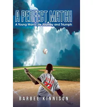 A Perfect Match: A Young Man’s Life Journey and Triumph