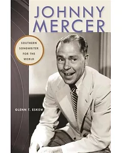 Johnny Mercer: Southern Songwriter for the World
