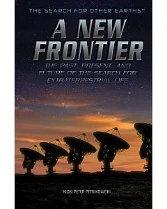 A New Frontier: The Past, Present, and Future of the Search for Extraterrestrial Life
