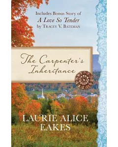 The Carpenter’s Inheritance: Also Includes Bonus Story of a Love So Tender by Tracey V. Bateman