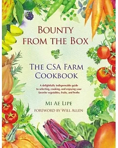 Bounty from the Box: The CSA Farm Cookbook