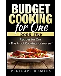 Budget Cooking for One: Recipes for One. the Art of Cooking for Yourself
