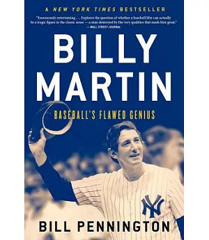 Billy Martin: Baseball’s Flawed Genius