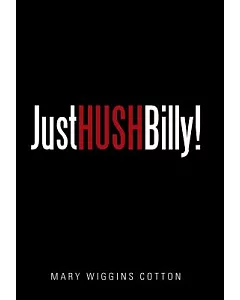 Just Hush, Billy!