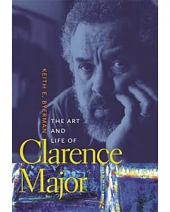 The Art and Life of Clarence Major