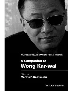 A Companion to Wong Kar-Wai