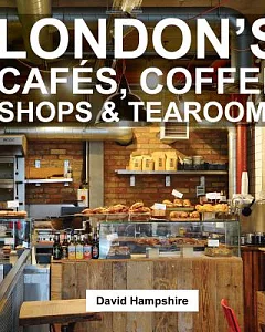 London’s Cafes, Coffee Shops & Tearooms