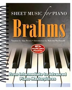 Brahms Sheet Music for Piano: From Intermediate to Advanced, over 25 Masterpieces