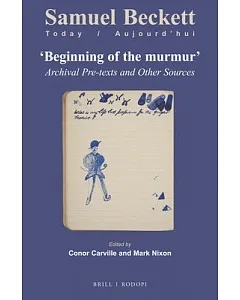 Beginning of the Murmur: Archival Pre-Texts and Other Sources