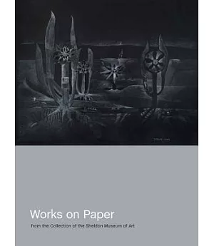 Works on Paper from the Collection of the Sheldon Museum of Art