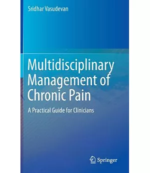Multidisciplinary Management of Chronic Pain: A Practical Guide for Clinicians